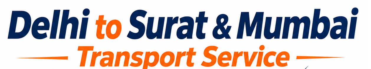 Delhi to Surat & Mumbai Transport Service